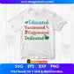 Educated Vaccinated Caffeinated Dedicated Editable T-Shirt Design in Ai Png Svg Cutting Printable Files