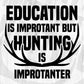 Education Is Important But Hunting Is Importanter T shirt Design Svg Cutting Printable Files