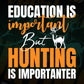 Education Is Important But Hunting Is Importanter Vector T shirt Design In Svg Png Printable Files