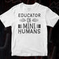 Educator Of Mini Humans Teacher Editable T shirt Design In Ai Png Svg Cutting Printable Files
