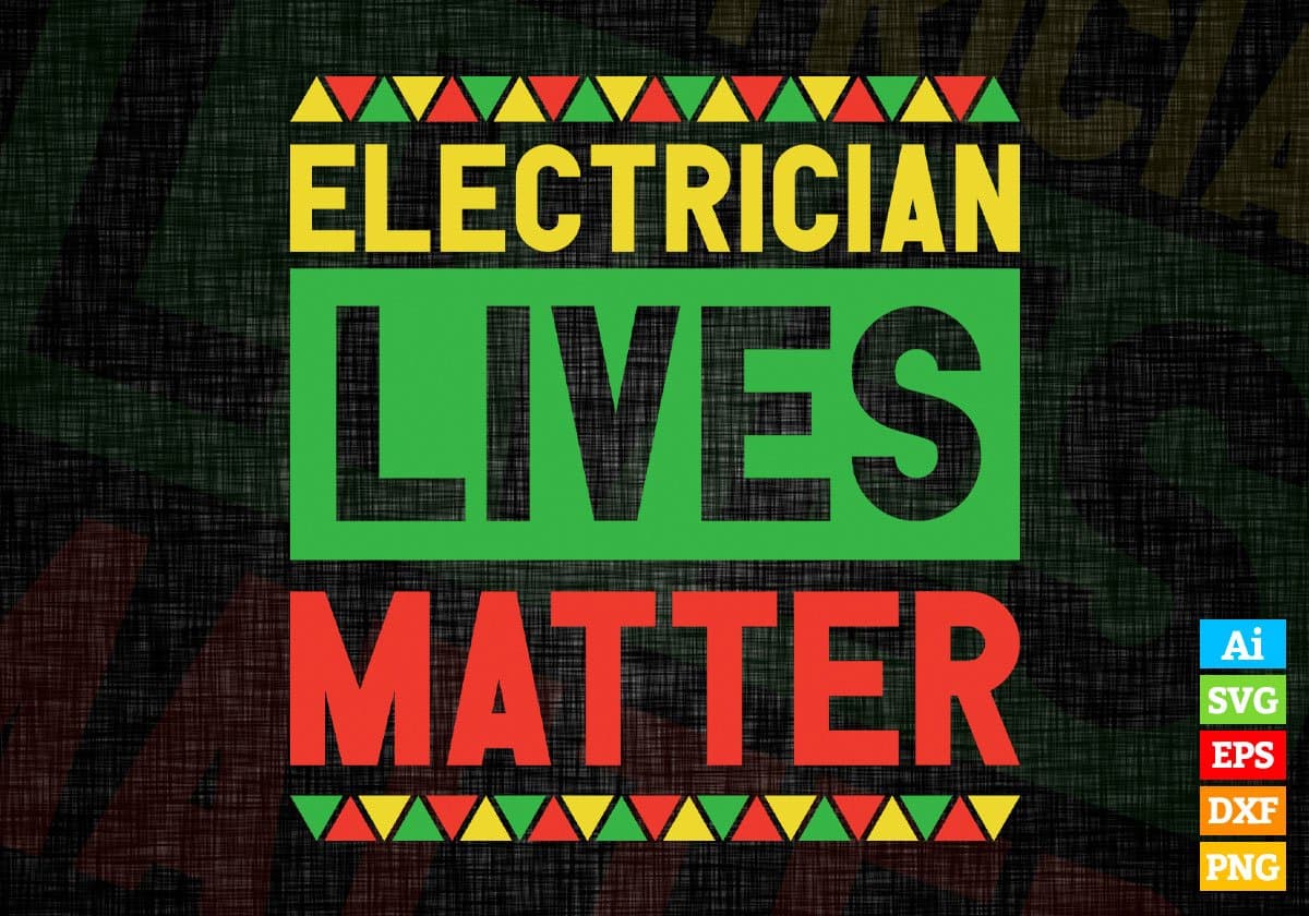 Electrician Lives Matter Editable Vector T-shirt Designs Png Svg Files