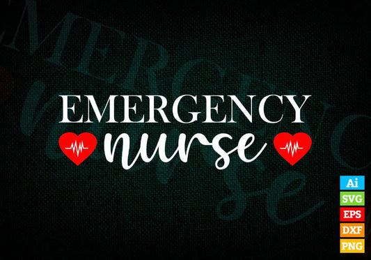 Emergency Nurse Er Nurse Gift Editable Vector T shirt Design in Ai Png Svg Files.