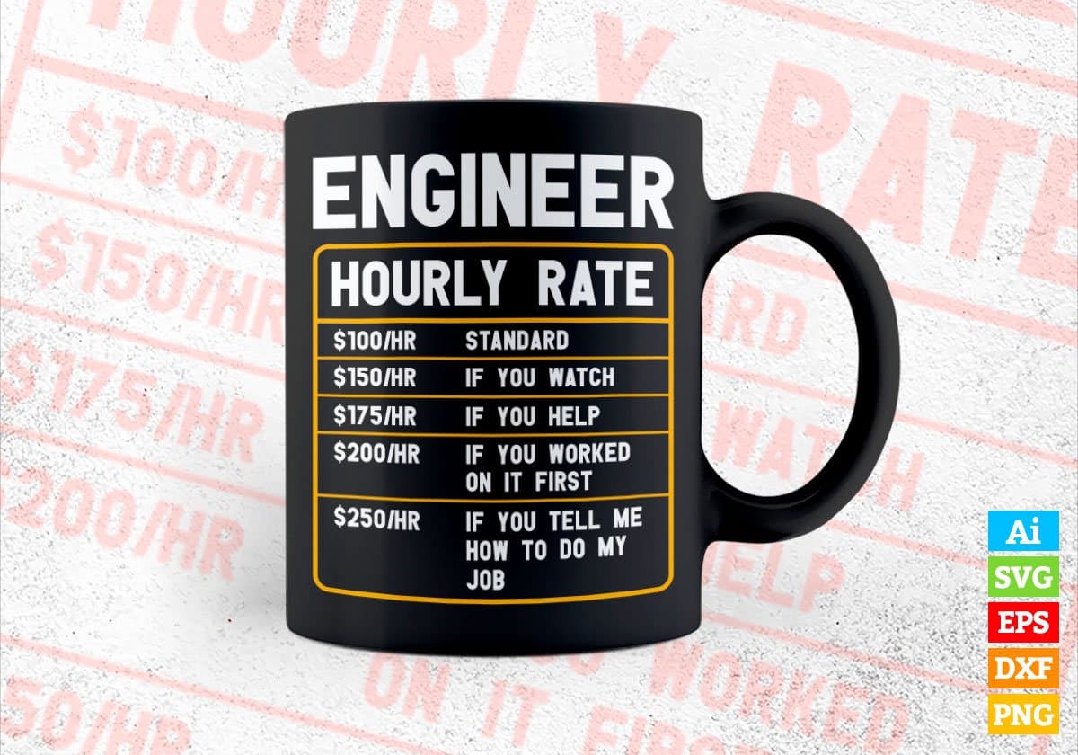 Engineer Hourly Rate Funny Engineering Editable Vector T-shirt Designs In Svg Png Printable Files