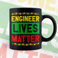 Engineer Lives Matter Editable Vector T-shirt Designs Png Svg Files