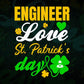 Engineer Love St. Patrick's Day Editable Vector T-shirt Designs Png Svg Files