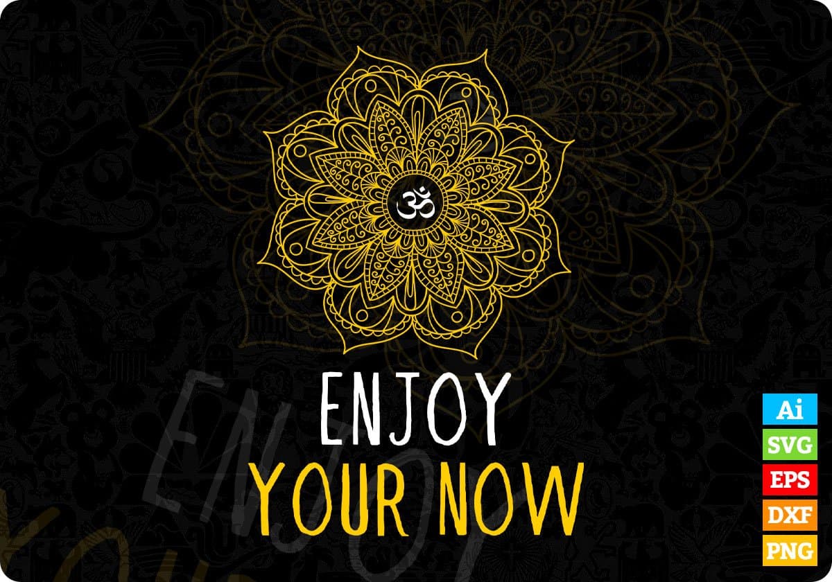 Enjoy Your Now Yoga Editable Vector T-shirt Design in Ai Svg Png Files