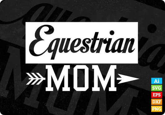 Equestrian Mom T shirt Design In Svg Cutting Printable Files