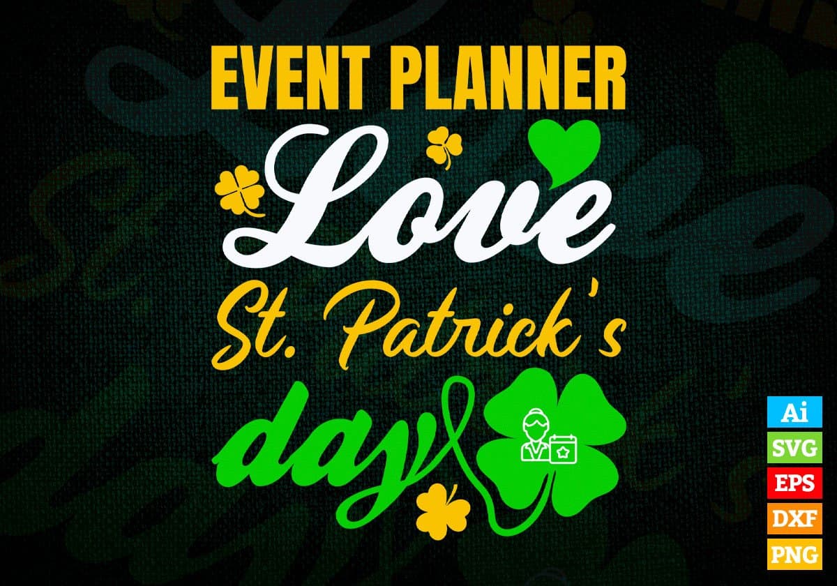 Event Planner Love St. Patrick's Day Editable Vector T-shirt Designs Png Svg Files
