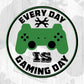 Every Day Is Gaming Day T shirt Design In Svg Png Cutting Printable Files