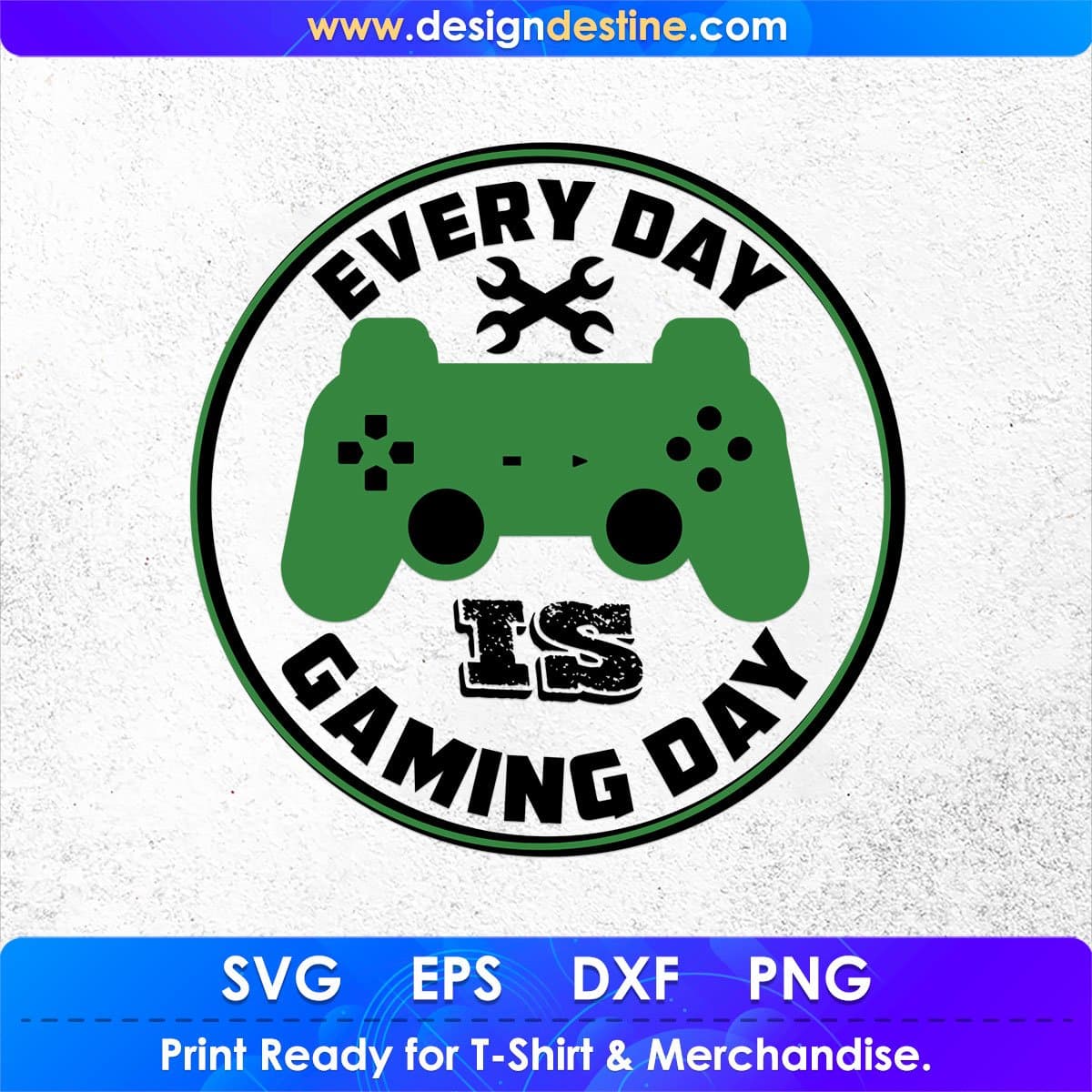 Every Day Is Gaming Day T shirt Design In Svg Png Cutting Printable Files