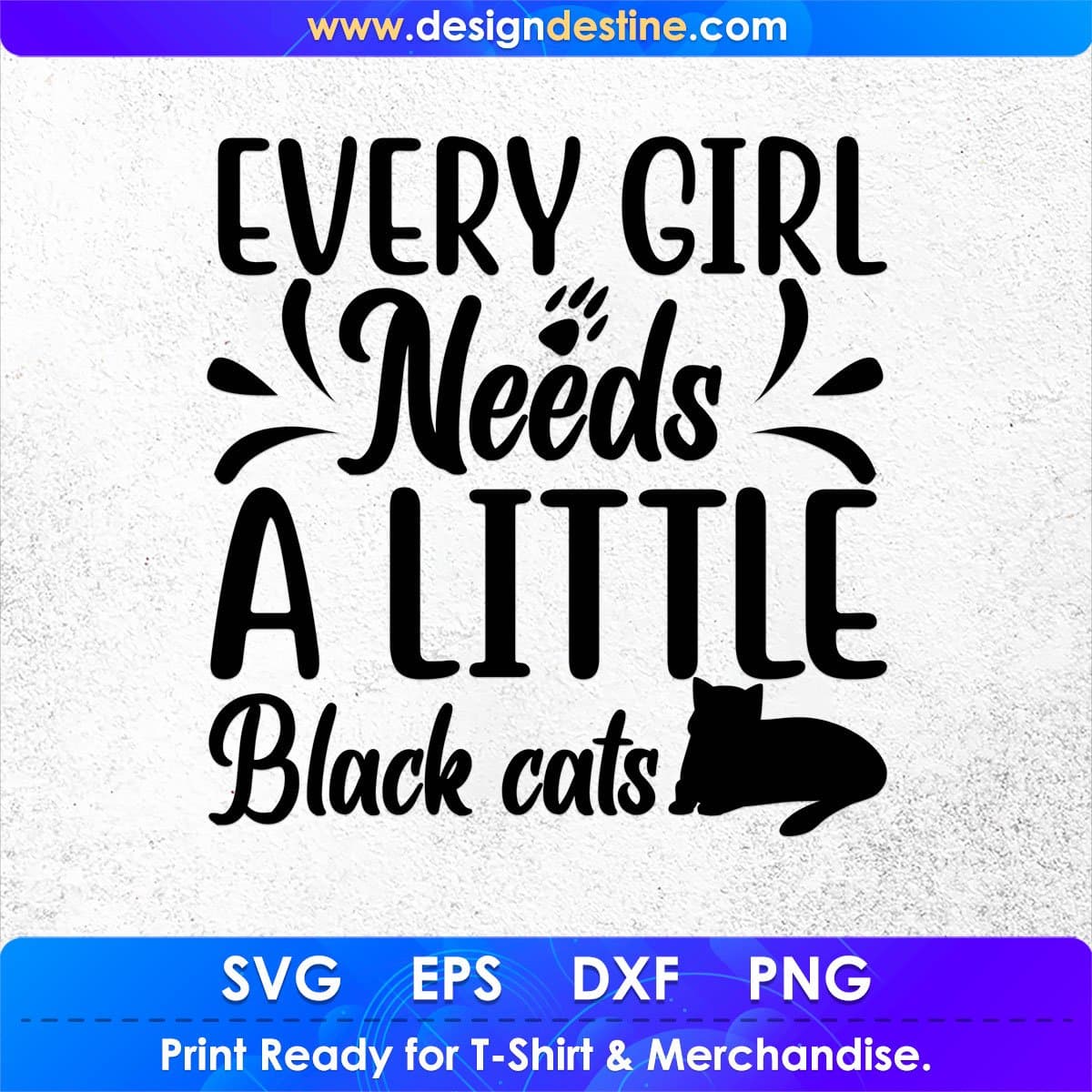 Every Girl Needs A Little Black Cats Animal T shirt Design In Svg Png Cutting Printable Files