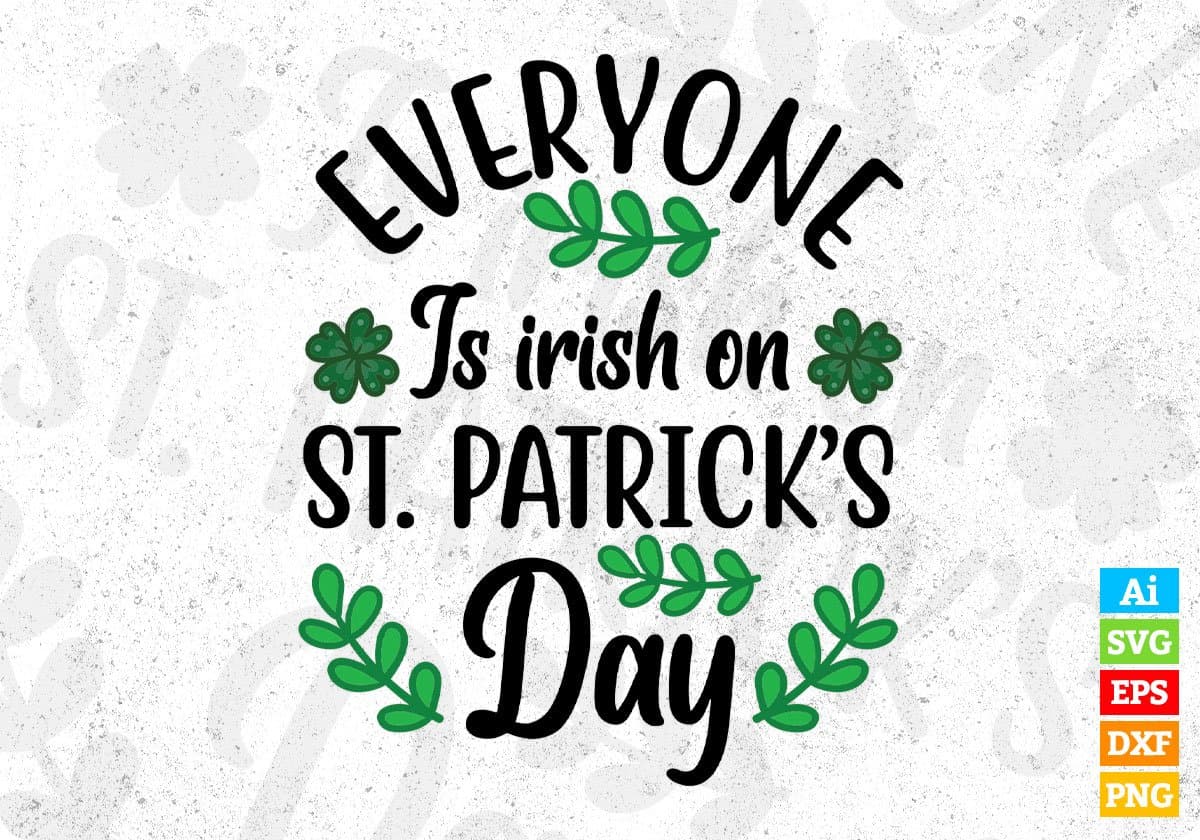 Everyone Is Irish On St Patrick’s Day T shirt Design In Svg Png Cutting Printable Files