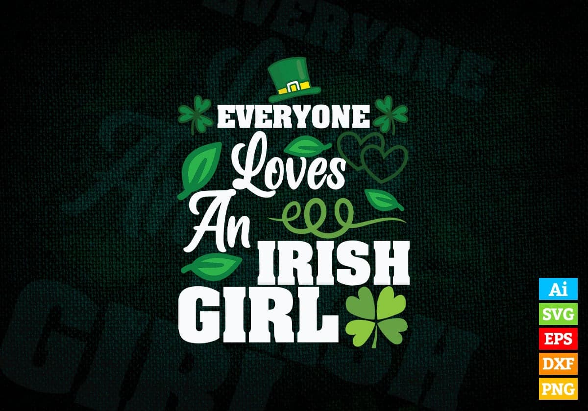 Everyone Loves An Irish Girl St Patrick's Day T shirt Design In Svg Png Cutting Printable Files
