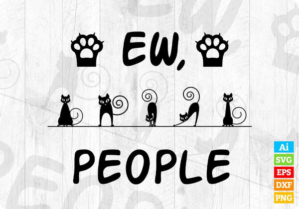 products/ew-people-meowy-cat-lovers-funny-editable-t-shirt-design-in-ai-png-svg-cutting-printable-337.jpg