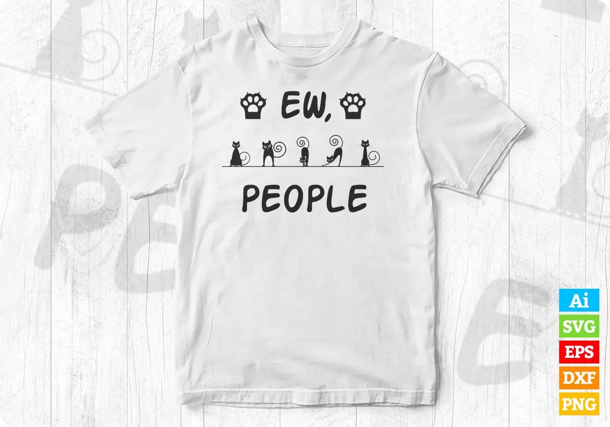 EW People Meowy Cat Lovers Funny Editable T shirt Design in Ai PNG SVG Cutting Printable Files