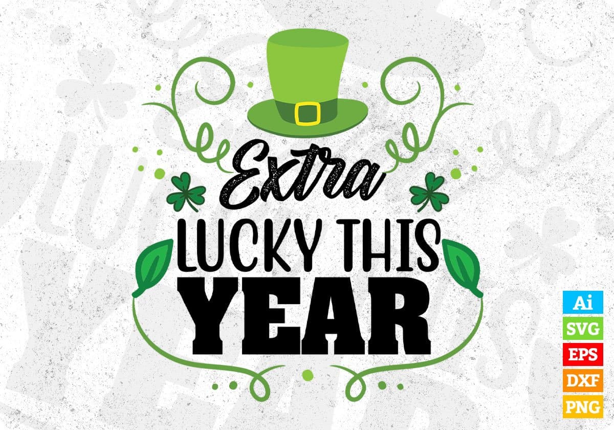 Extra Lucky This Year St Patrick's Day T shirt Design In Svg Png Cutting Printable Files