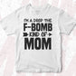 F-Bomb Kind Of Mom Mother's Day T shirt Design In Png Svg Cutting Printable Files