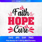 Faith Hope Cure Awareness T shirt Design In Svg Png Cutting Printable Files
