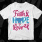 Faith Hope Love Awareness T shirt Design In Svg Png Cutting Printable Files