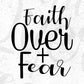 Faith Over Fear T shirt Design In Svg Png Cutting Printable Files