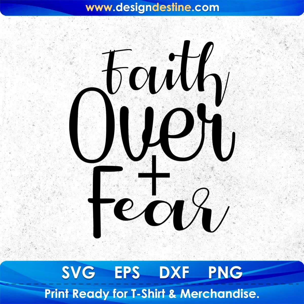Faith Over Fear T shirt Design In Svg Png Cutting Printable Files
