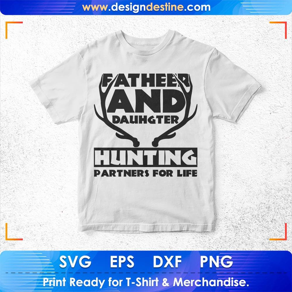 Father And Daughter Hunting Partners For Life Hunting T shirt Design Svg Cutting Printable Files