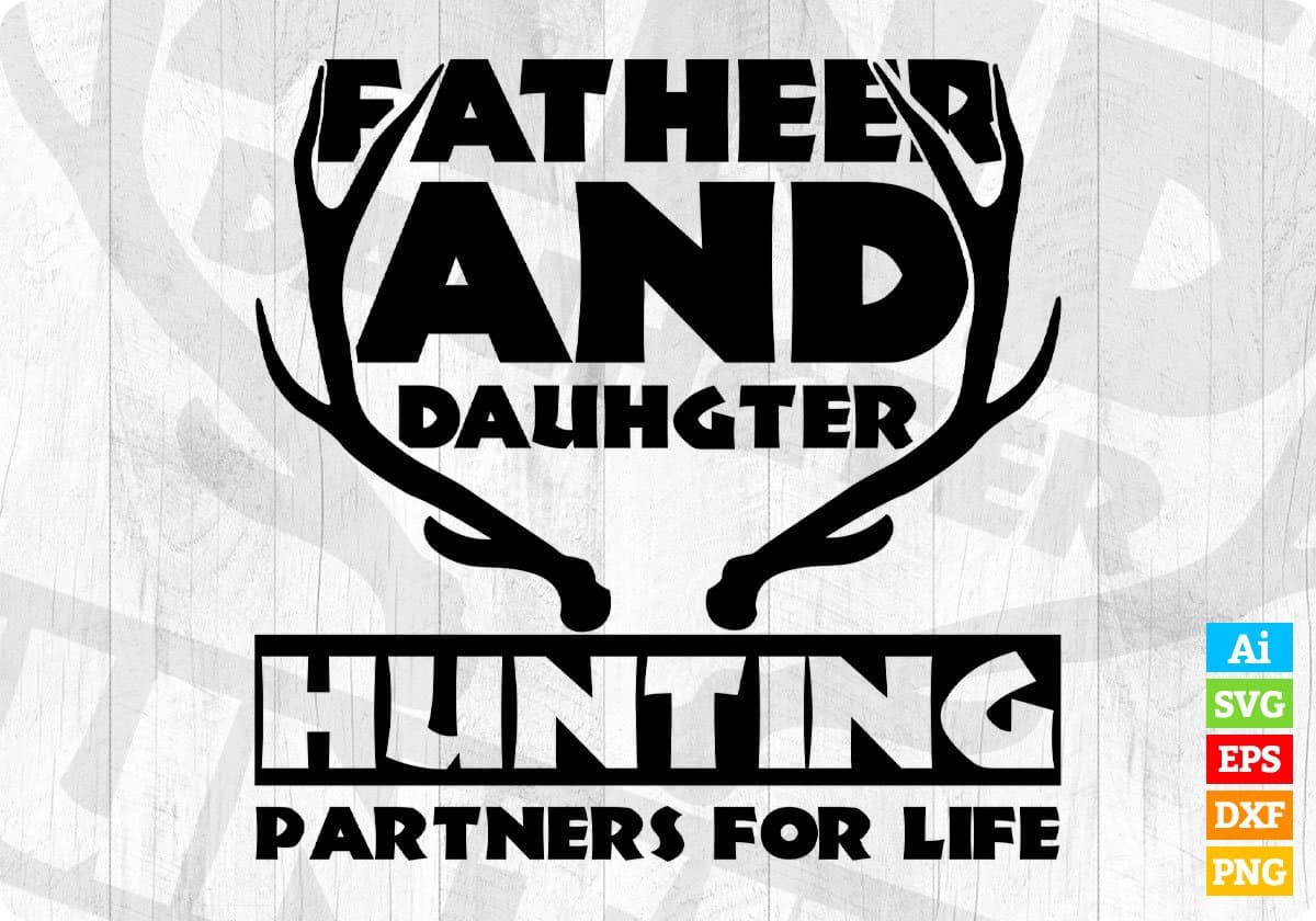 Father And Daughter Hunting Partners For Life Hunting T shirt Design Svg Cutting Printable Files