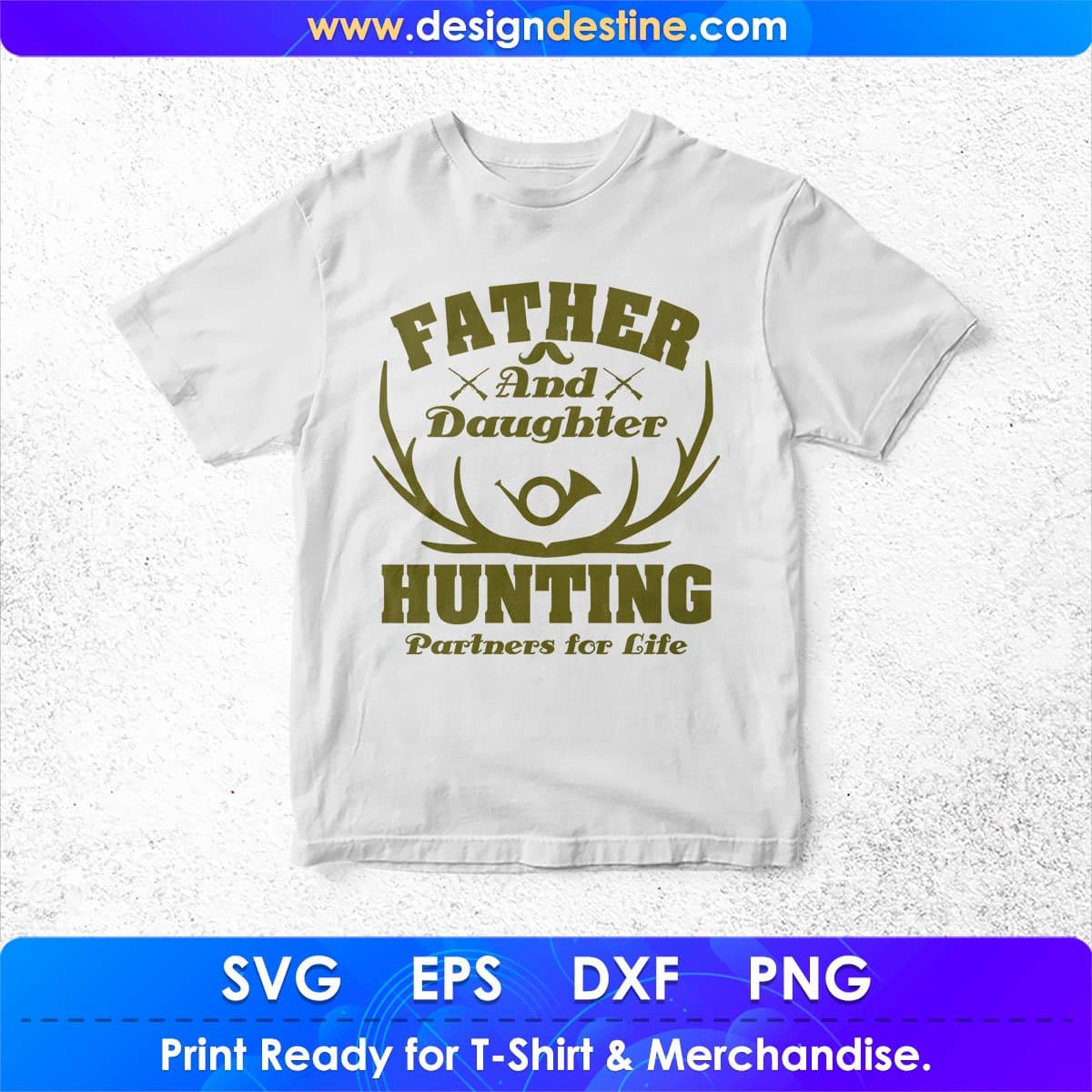 Father And Daughter Hunting Partners For Life T shirt Design In Svg Png Cutting Printable Files