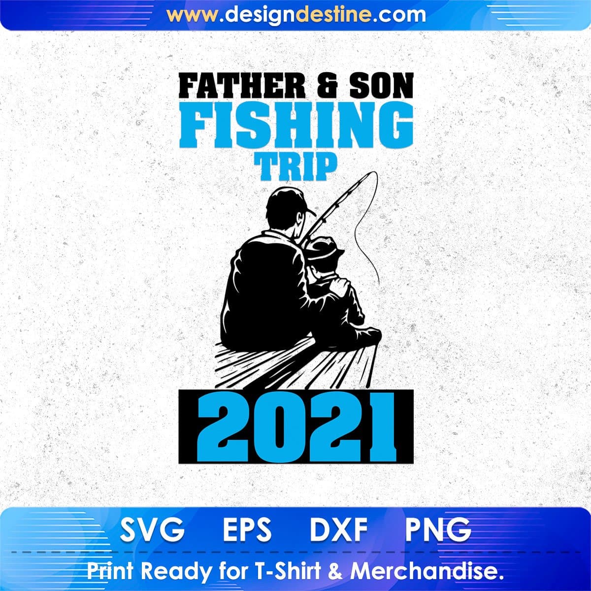 Father And Son Fishing Trip 2021 T shirt Design In Svg Png Cutting Printable Files