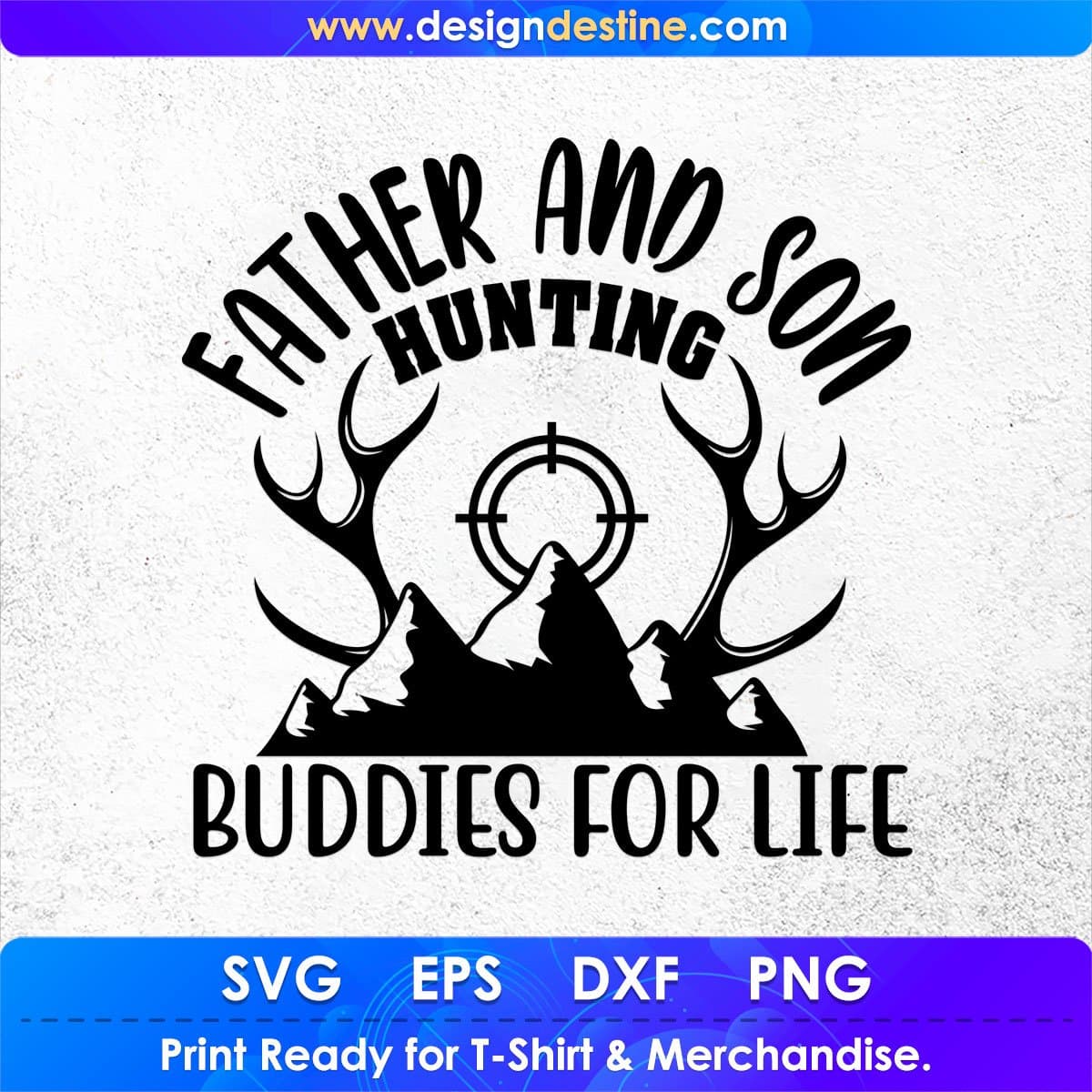 Father And Son Hunting Buddies For Life T shirt Design In Svg Png