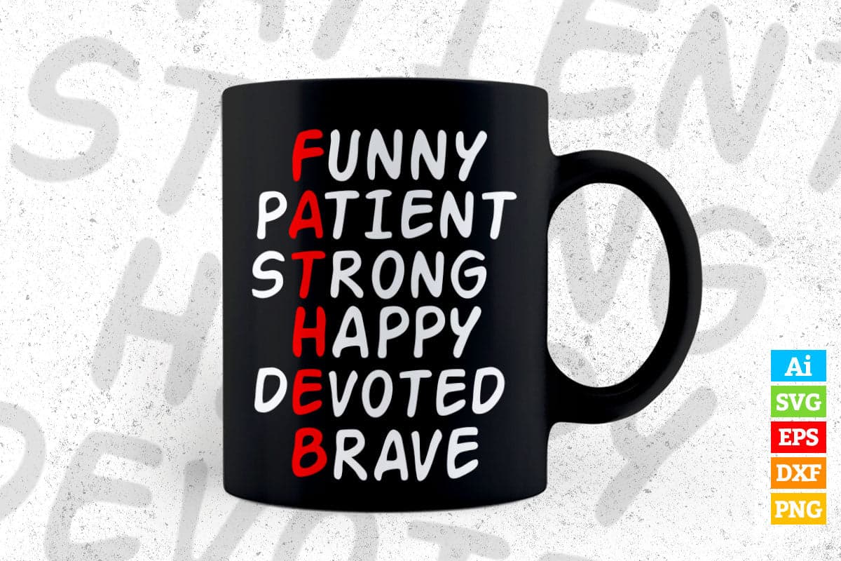 Father’s Day Funny Dad Definition Patient Strong Devoted Brave Editable Vector T-shirt Design in Ai Png Svg Files