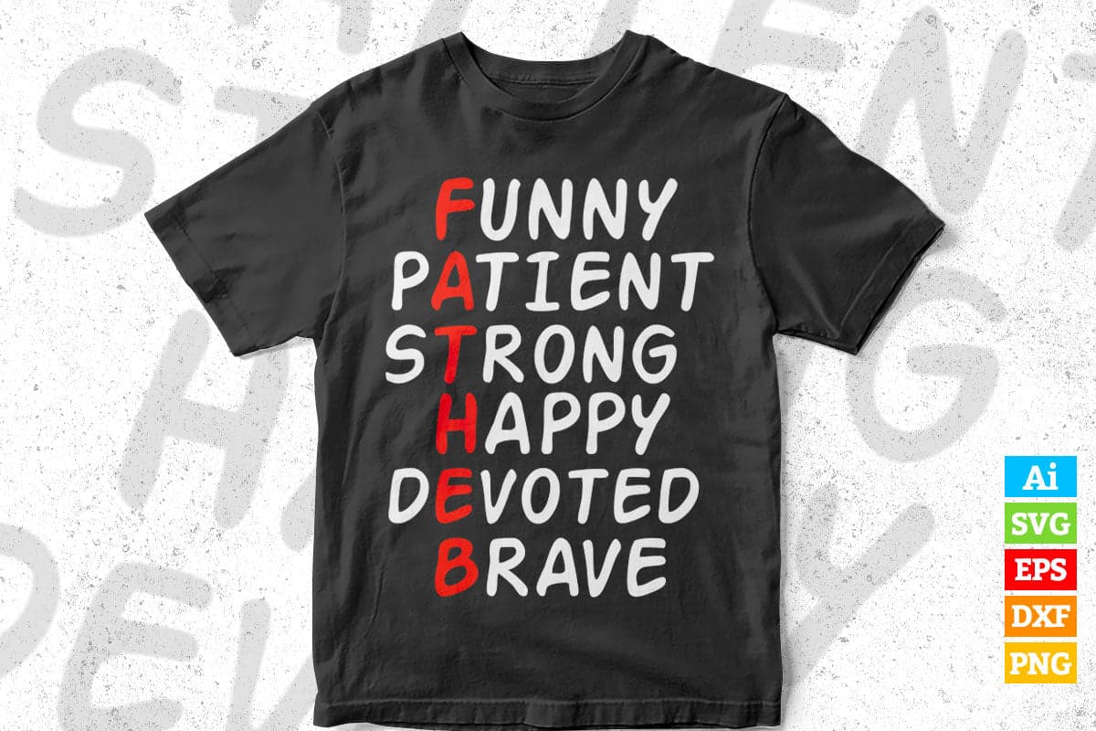 Father’s Day Funny Dad Definition Patient Strong Devoted Brave Editable Vector T-shirt Design in Ai Png Svg Files
