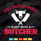 Feel Safe At Night Sleep With A Butcher Svg Cricut Files.