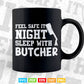 Feel Safe At Night Sleep With A Butcher Svg Digital Files.