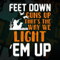 Feet Down Guns up That's The Way We Light Hunting Editable Vector T shirt Design In Svg Png Printable Files