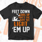 Feet Down Guns up That's The Way We Light Hunting Editable Vector T shirt Design In Svg Png Printable Files