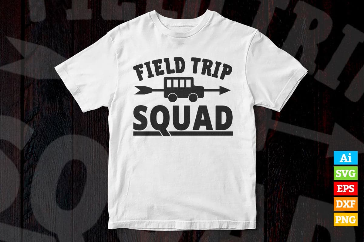 Field Trip Squad Education T shirt Design Svg Cutting Printable Files