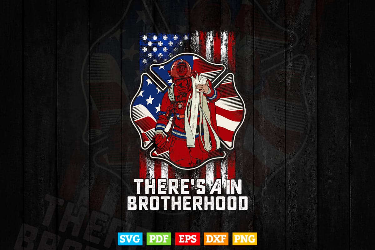 Firefighter Brotherhood Promotion Svg Png Cut Files.