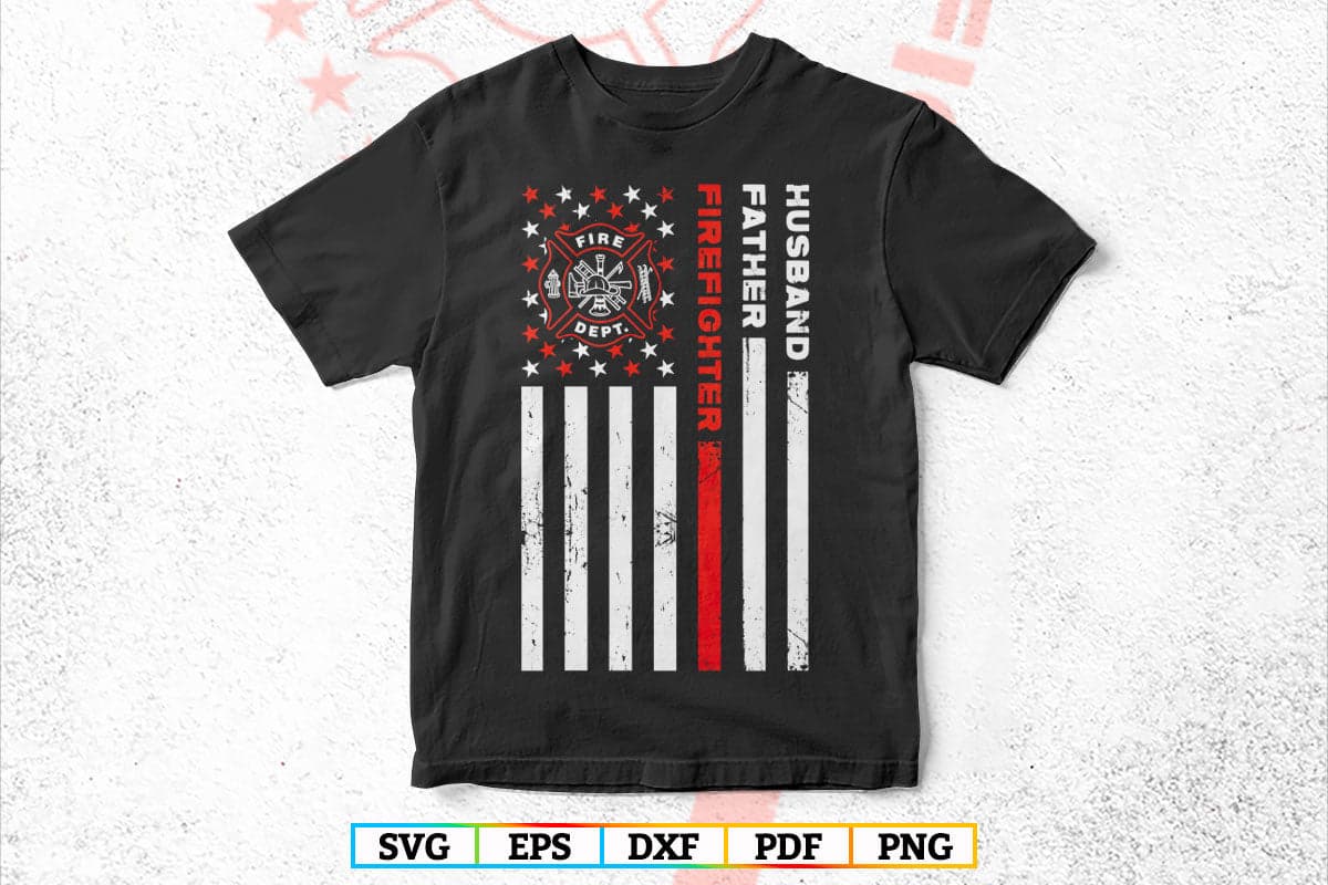 Firefighter Husband Father Fireman Father's Day gift for Dad T-Shirt Design in Svg Png Files