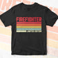 Firefighter Limited Edition Editable Vector T-shirt Designs Png Svg Files