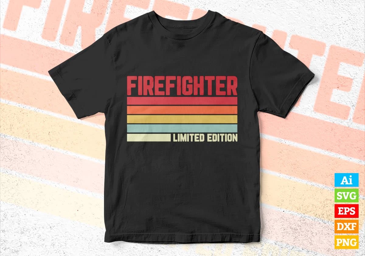 Firefighter Limited Edition Editable Vector T-shirt Designs Png Svg Files