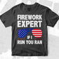 Fireworks Expert If I Run You Run American Flag Vector T shirt Design in Ai Png Svg Files