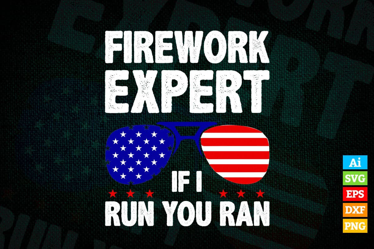 Fireworks Expert If I Run You Run American Flag Vector T shirt Design in Ai Png Svg Files