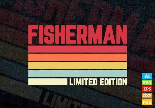 Fisherman Limited Edition Editable Vector T-shirt Designs Png Svg Files