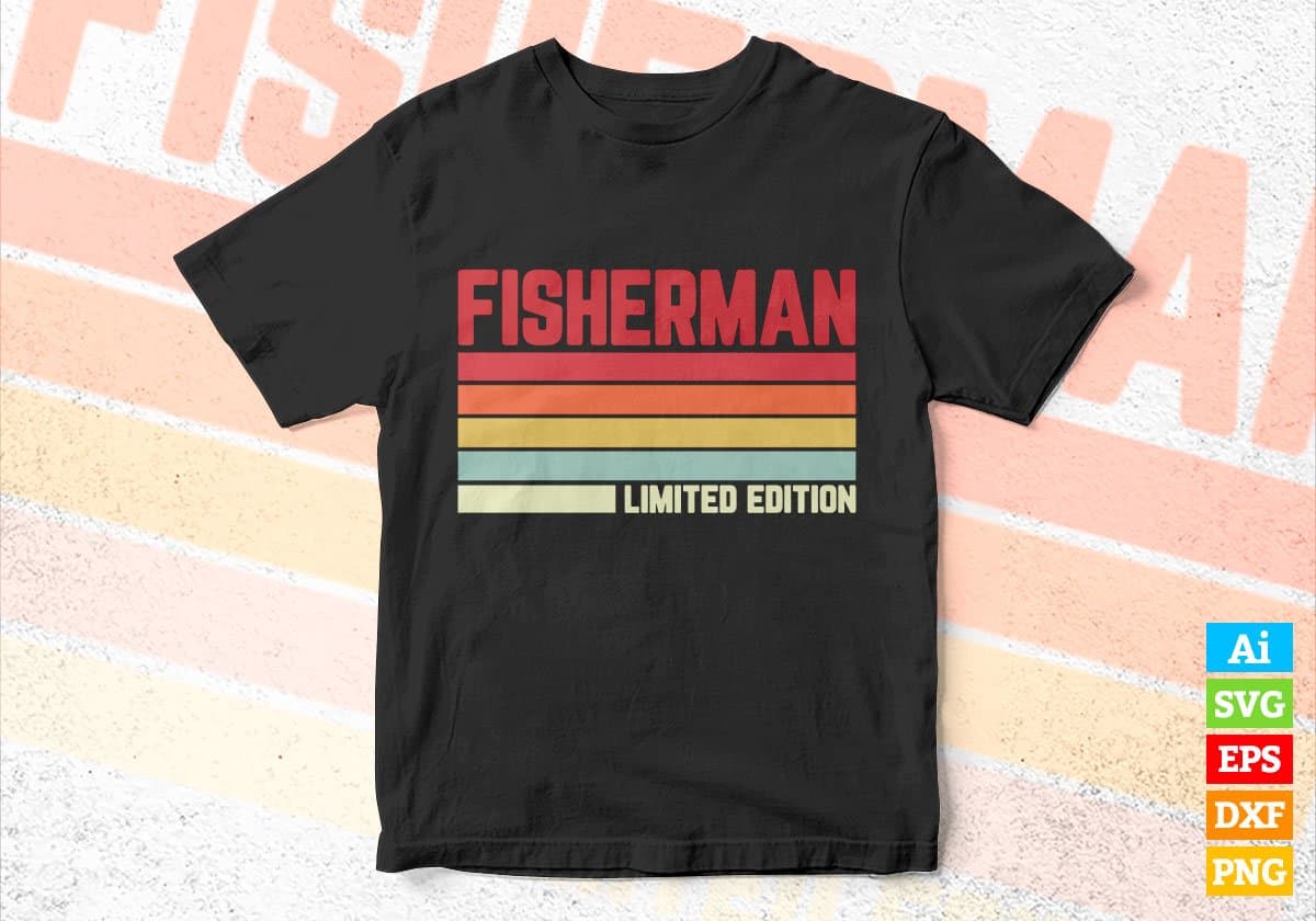 Fisherman Limited Edition Editable Vector T-shirt Designs Png Svg Files