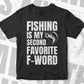 Fishing Is My Second Favorite F-world Editable Vector T-shirt Design in Ai Svg Png Files
