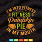 Fitness Pumpkin Pie in My Mouth Funny Thanksgiving Day Svg Png Cut Files.