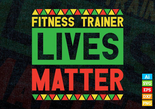 Fitness Trainer Lives Matter Editable Vector T-shirt Designs Png Svg Files