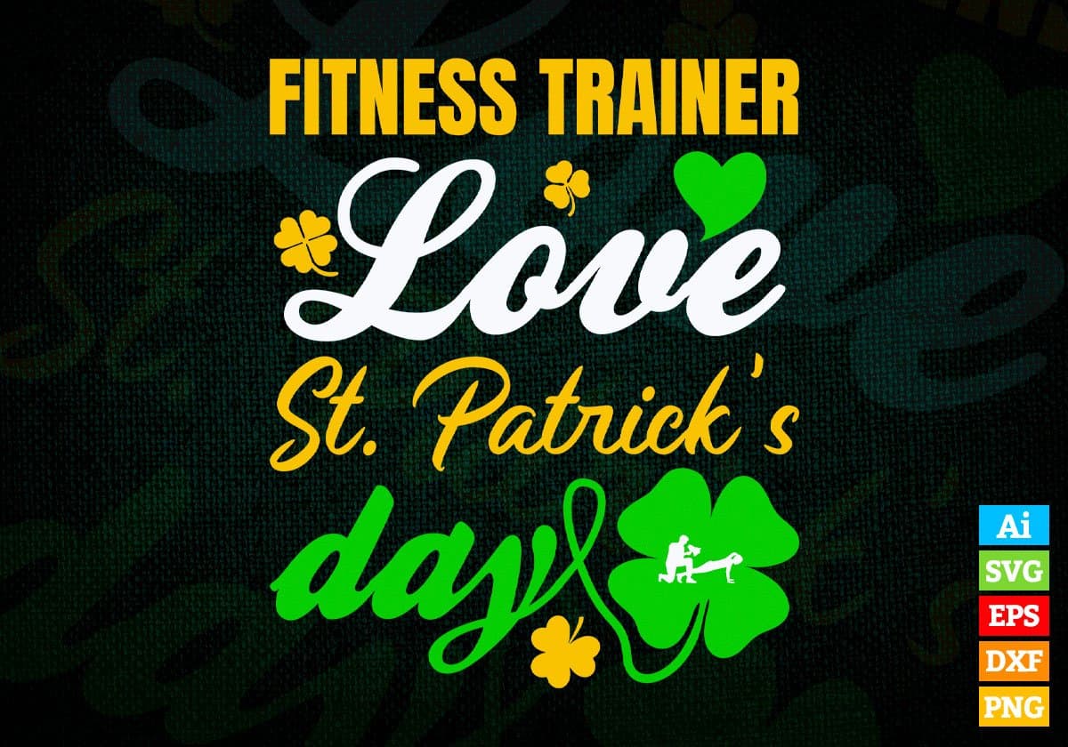 Fitness Trainer Love St. Patrick's Day Editable Vector T-shirt Designs Png Svg Files