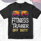 Fitness Trainer Off Duty With Sunglass Funny Summer Gift Editable Vector T-shirt Designs Png Svg Files